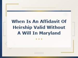 Affidavit of Heirship Without a Will in Maryland