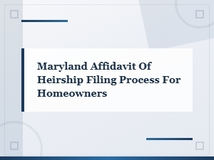 How to File an Affidavit of Heirship in Maryland