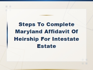 How to File a Maryland Affidavit of Heirship