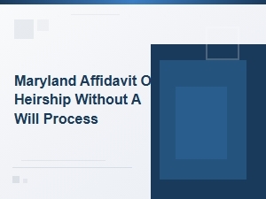 How to File an Affidavit of Heirship in Maryland